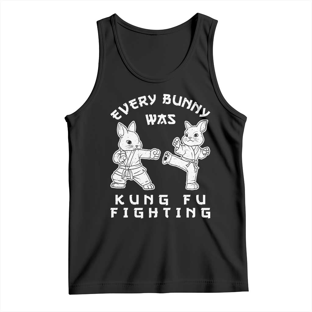 Funny Easter Rabbit Martial Arts Tank Top Every Bunny Was Kung Fu Fighting Cute Bunny Humor Gift TS02 Black Print Your Wear