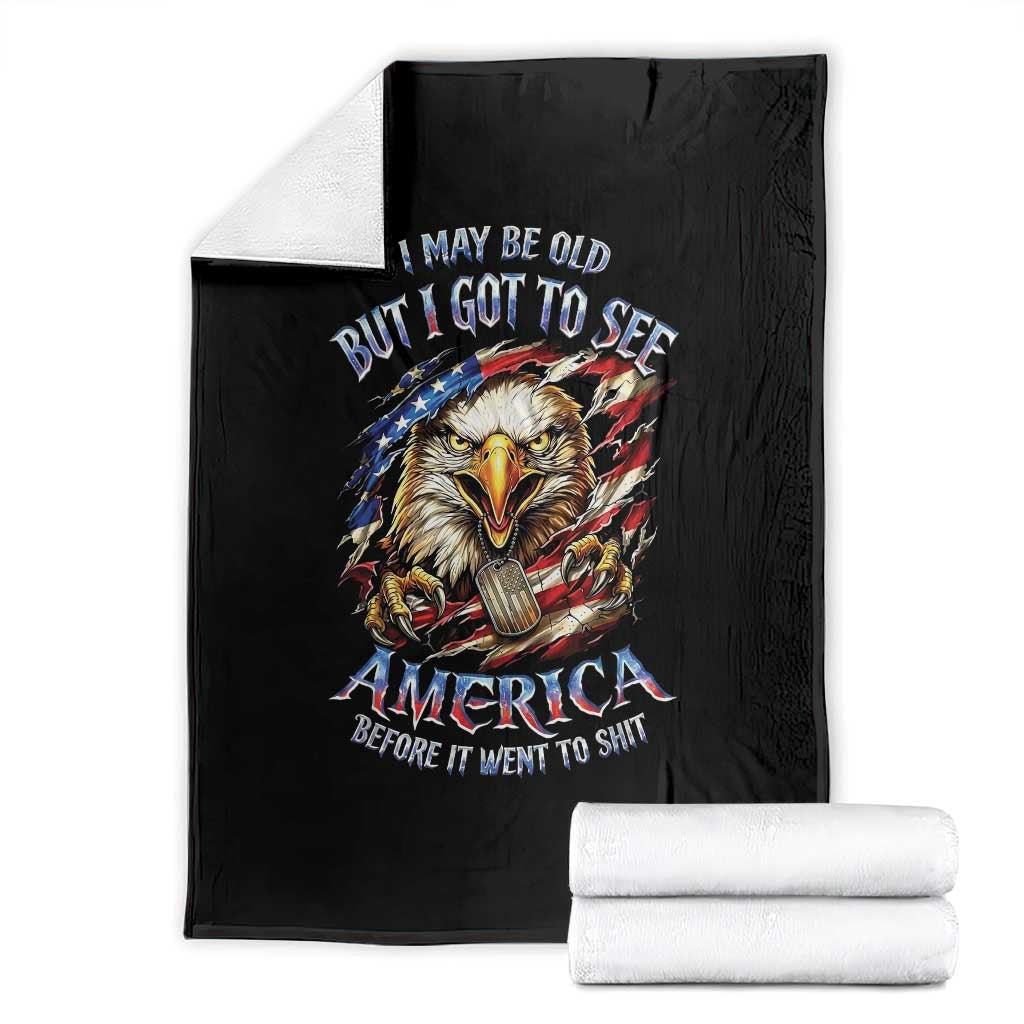 Vintage American Eagle Patriotic Pride Throw Blanket I May Be Old But I Got To See America Freedom Sarcastic Political Humor TS02 Black Print Your Wear