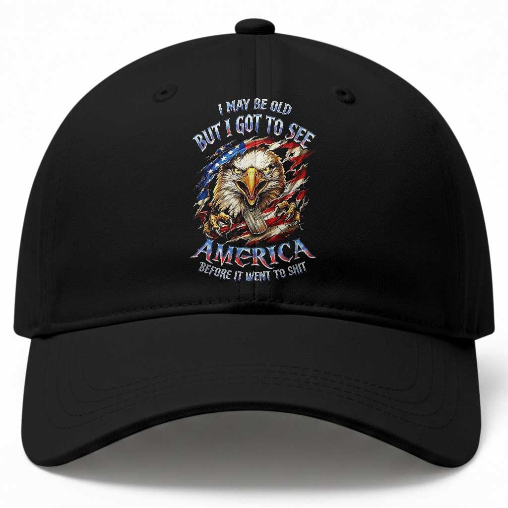 Vintage American Eagle Patriotic Pride Baseball Cap I May Be Old But I Got To See America Freedom Sarcastic Political Humor TS02 Print Your Wear