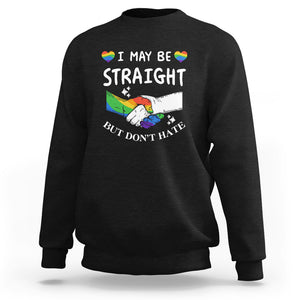 LGBT Ally Sweatshirt I May Be Straight But I Don't Hate Gay Support Pride Month TS02 Black Printyourwear