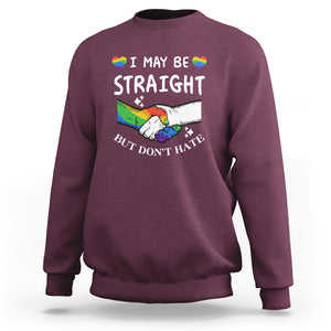 LGBT Ally Sweatshirt I May Be Straight But I Don't Hate Gay Support Pride Month TS02 Maroon Printyourwear