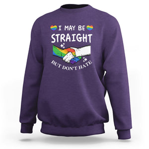 LGBT Ally Sweatshirt I May Be Straight But I Don't Hate Gay Support Pride Month TS02 Purple Printyourwear