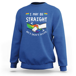 LGBT Ally Sweatshirt I May Be Straight But I Don't Hate Gay Support Pride Month TS02 Royal Blue Printyourwear