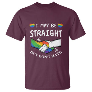 LGBT Ally T Shirt I May Be Straight But I Don't Hate Gay Support Pride Month TS02 Maroon Printyourwear