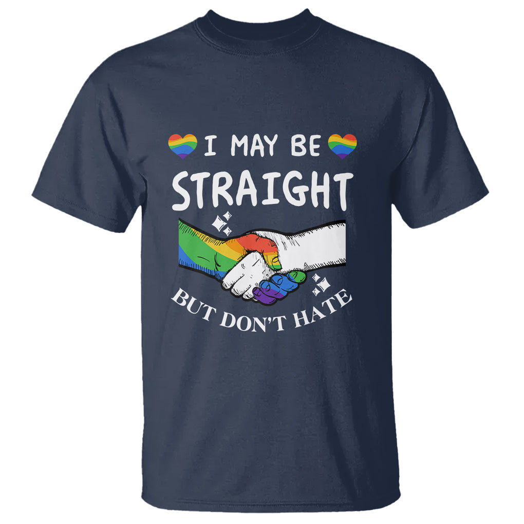 LGBT Ally T Shirt I May Be Straight But I Don't Hate Gay Support Pride Month TS02 Navy Printyourwear
