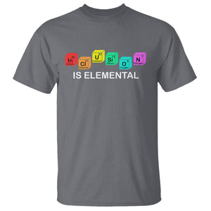 Funny LGBT Support T Shirt Inclusion Is Elemental Chemical Elements TS02 Charcoal Printyourwear