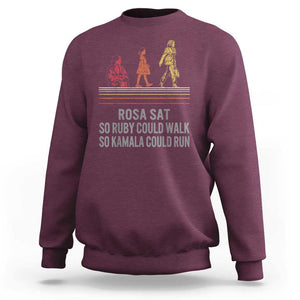 Empowered Women Sweatshirt Rosa Sat So Ruby Could Walk So Kamala Could Run TS02 Maroon Print Your Wear