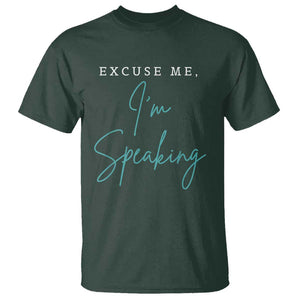 Funny Kamala Harris T Shirt Excuse Me I'm Speaking Quote 2024 Madam President TS02 Dark Forest Green Print Your Wear