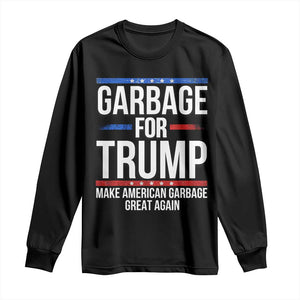 Garbage For Trump 2024 Long Sleeve Shirt Make American Garbage Great Again TS02 Black Print Your Wear