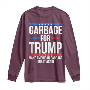 Garbage For Trump 2024 Long Sleeve Shirt Make American Garbage Great Again TS02 Maroon Print Your Wear