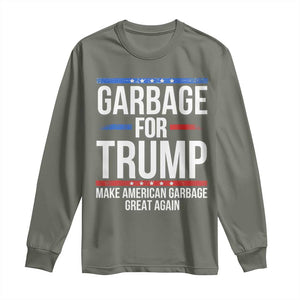 Garbage For Trump 2024 Long Sleeve Shirt Make American Garbage Great Again TS02 Military Green Print Your Wear