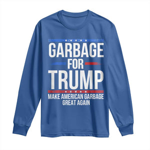 Garbage For Trump 2024 Long Sleeve Shirt Make American Garbage Great Again TS02 Royal Blue Print Your Wear