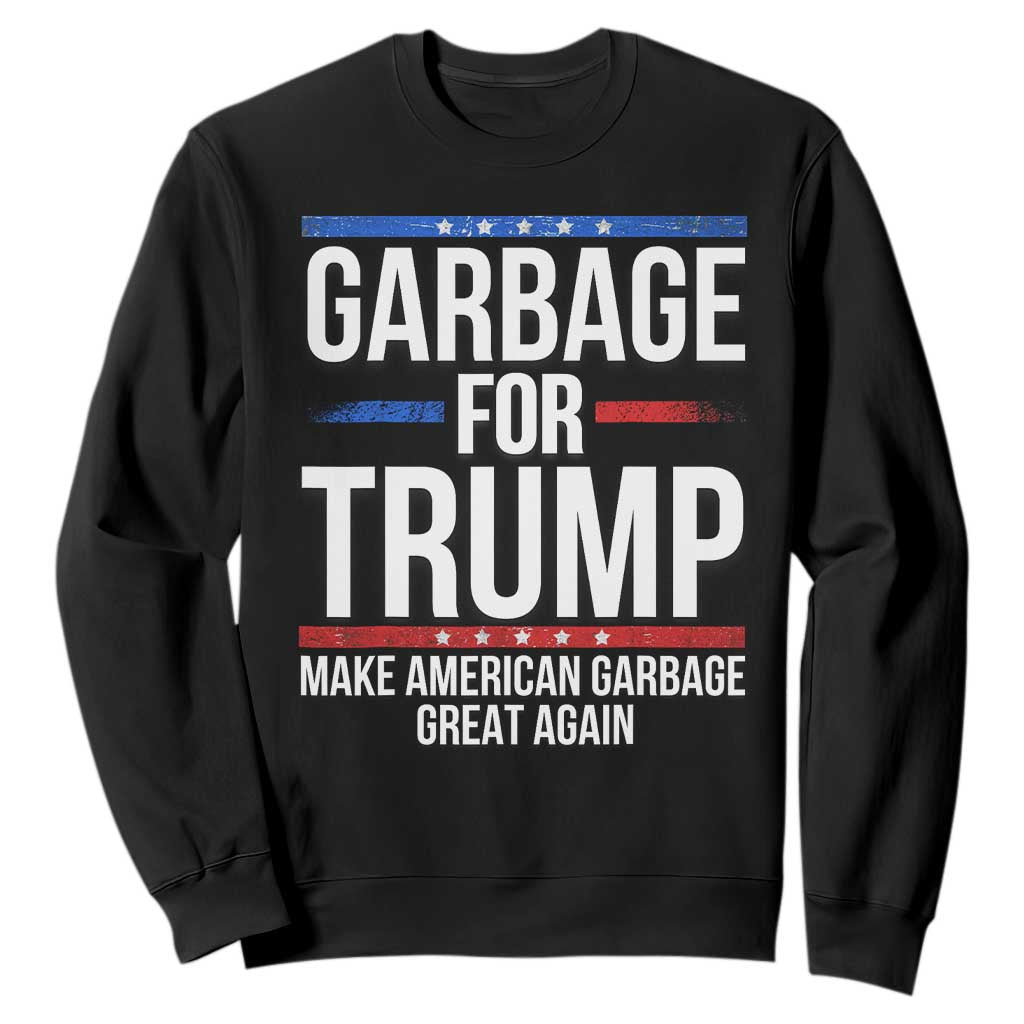 Garbage For Trump 2024 Sweatshirt Make American Garbage Great Again TS02 Black Print Your Wear