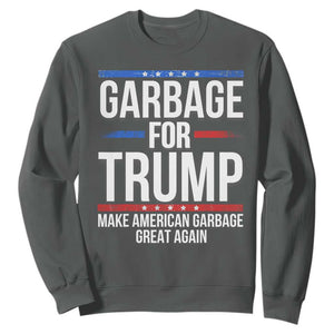 Garbage For Trump 2024 Sweatshirt Make American Garbage Great Again TS02 Dark Heather Print Your Wear