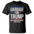 Garbage For Trump 2024 T Shirt Make American Garbage Great Again TS02 Black Print Your Wear