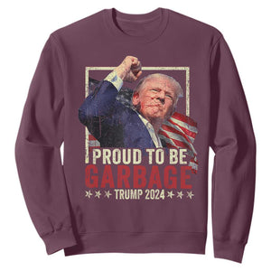 Garbage For Trump 2024 Sweatshirt Proud To Be Garbage Donald Raised Fist TS02 Maroon Print Your Wear