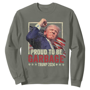 Garbage For Trump 2024 Sweatshirt Proud To Be Garbage Donald Raised Fist TS02 Military Green Print Your Wear