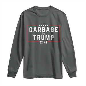 Garbage For Trump 2024 Long Sleeve Shirt US 47th President TS02 Dark Heather Print Your Wear