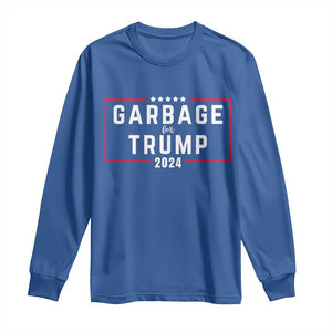 Garbage For Trump 2024 Long Sleeve Shirt US 47th President TS02 Royal Blue Print Your Wear