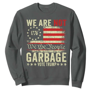 Garbage For Trump 2024 Sweatshirt We Are Not Garbage We The People American Flag TS02 Dark Heather Print Your Wear