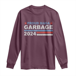 Proud Garbage 2024 Long Sleeve Shirt Vote Trump for President Election TS02 Maroon Print Your Wear