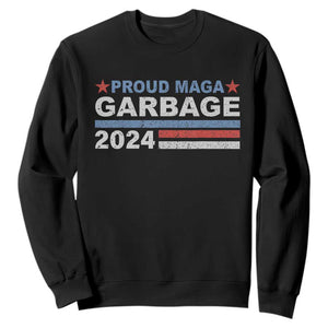 Proud Garbage 2024 Sweatshirt Vote Trump for President Election TS02 Black Print Your Wear