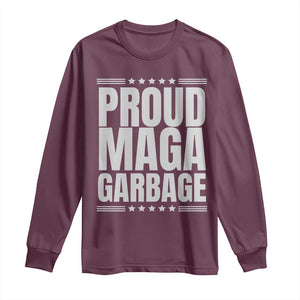 Proud Garbage 2024 Long Sleeve Shirt Vote Trump for President TS02 Maroon Print Your Wear