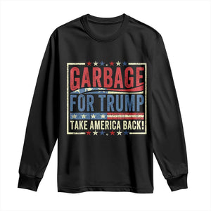 Garbage For Trump 2024 Long Sleeve Shirt Take America Back Presidential Election TS02 Black Print Your Wear