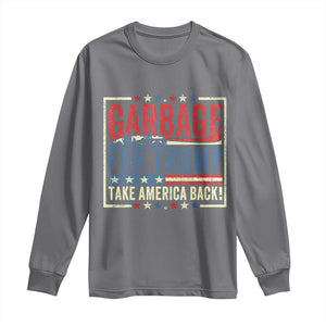 Garbage For Trump 2024 Long Sleeve Shirt Take America Back Presidential Election TS02 Charcoal Print Your Wear