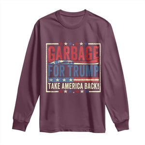 Garbage For Trump 2024 Long Sleeve Shirt Take America Back Presidential Election TS02 Maroon Print Your Wear