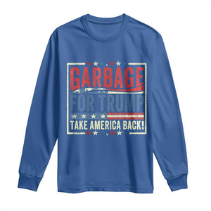 Garbage For Trump 2024 Long Sleeve Shirt Take America Back Presidential Election TS02 Royal Blue Print Your Wear