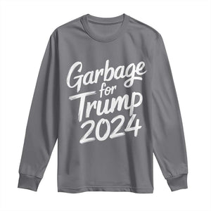 Garbage For Trump 2024 Long Sleeve Shirt We Are Not Garbage Vote Trump TS02 Charcoal Print Your Wear