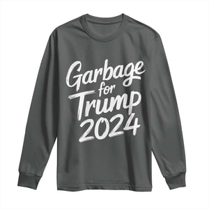 Garbage For Trump 2024 Long Sleeve Shirt We Are Not Garbage Vote Trump TS02 Dark Heather Print Your Wear