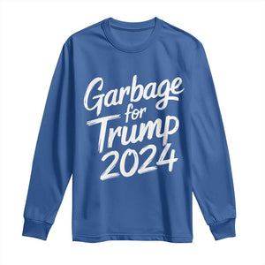 Garbage For Trump 2024 Long Sleeve Shirt We Are Not Garbage Vote Trump TS02 Royal Blue Print Your Wear