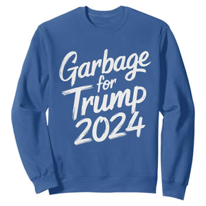 Garbage For Trump 2024 Sweatshirt We Are Not Garbage Vote Trump TS02 Royal Blue Print Your Wear