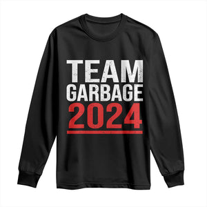 Team Garbage 2024 Long Sleeve Shirt For Trump 47th President TS02 Black Print Your Wear