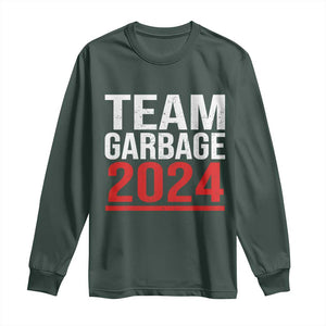 Team Garbage 2024 Long Sleeve Shirt For Trump 47th President TS02 Dark Forest Green Print Your Wear