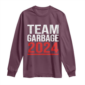 Team Garbage 2024 Long Sleeve Shirt For Trump 47th President TS02 Maroon Print Your Wear