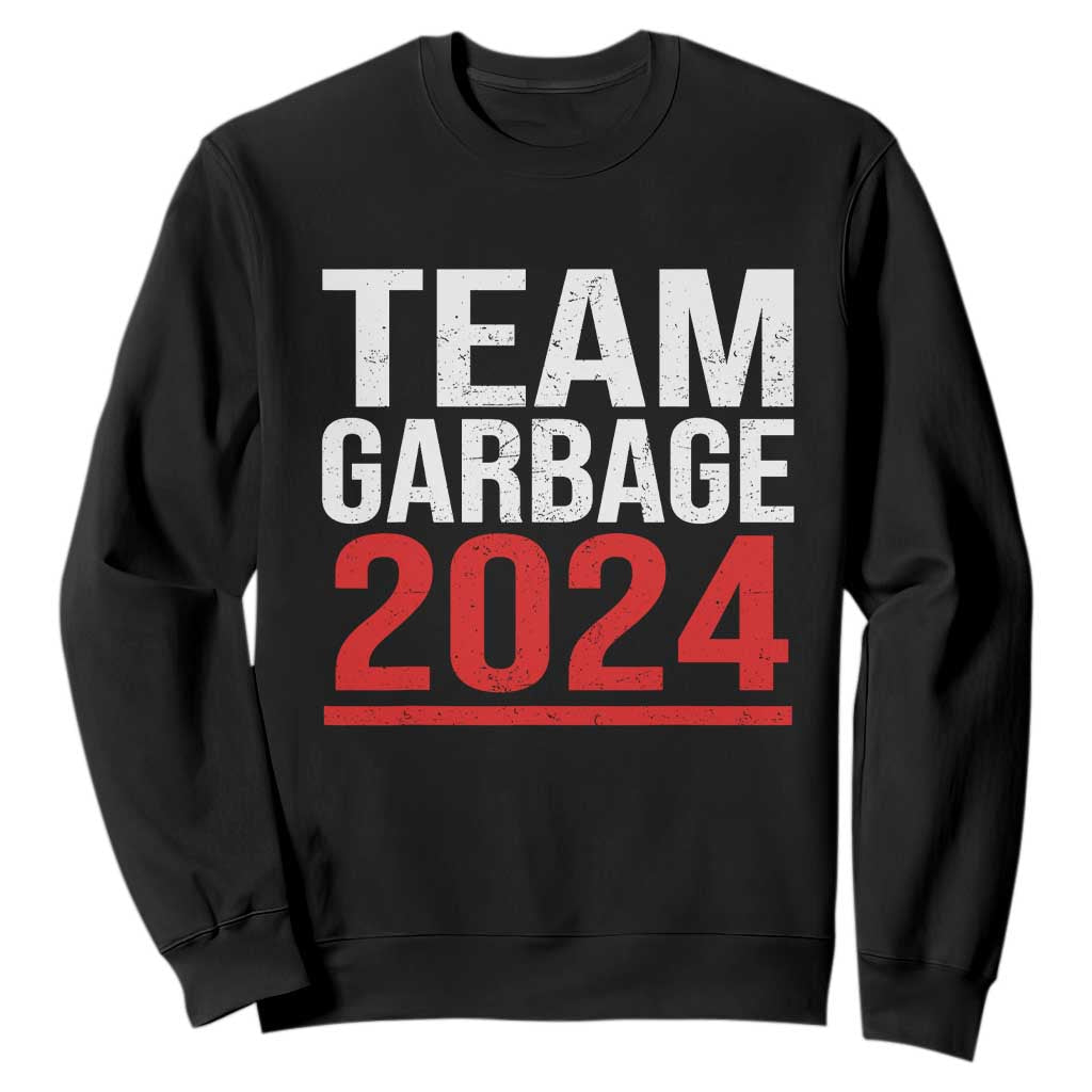 Team Garbage 2024 Sweatshirt For Trump 47th President TS02 Black Print Your Wear