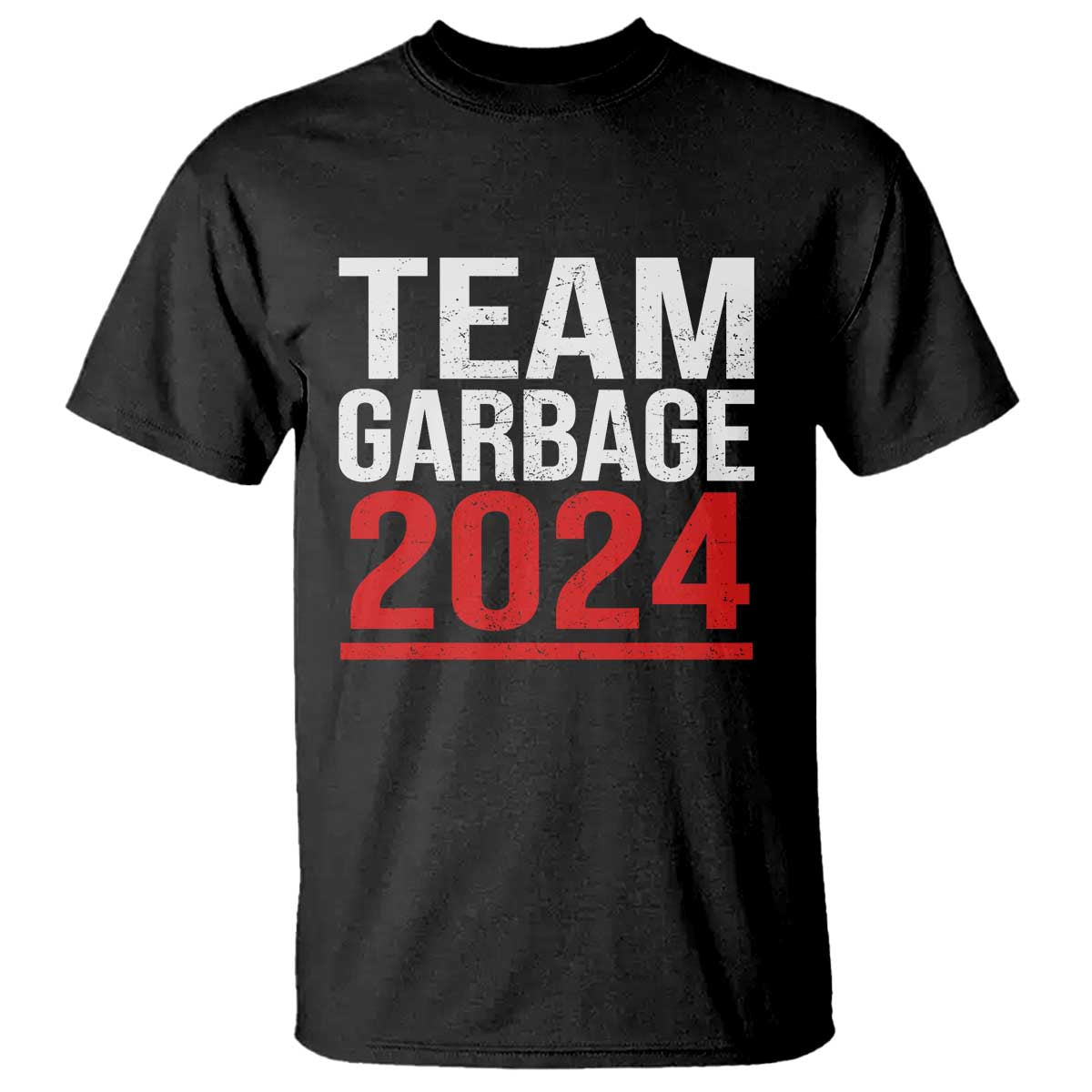 Team Garbage 2024 T Shirt For Trump 47th President TS02 Black Print Your Wear