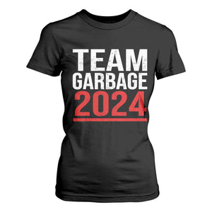 Team Garbage 2024 T Shirt For Women For Trump 47th President TS02 Black Print Your Wear