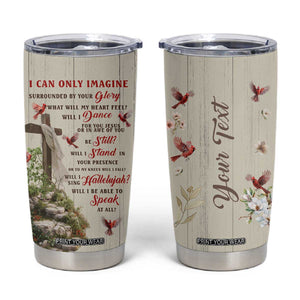 Cardinal Bird Faith Imagine Personalized Tumbler Cup TS04 Multicolor Print Your Wear