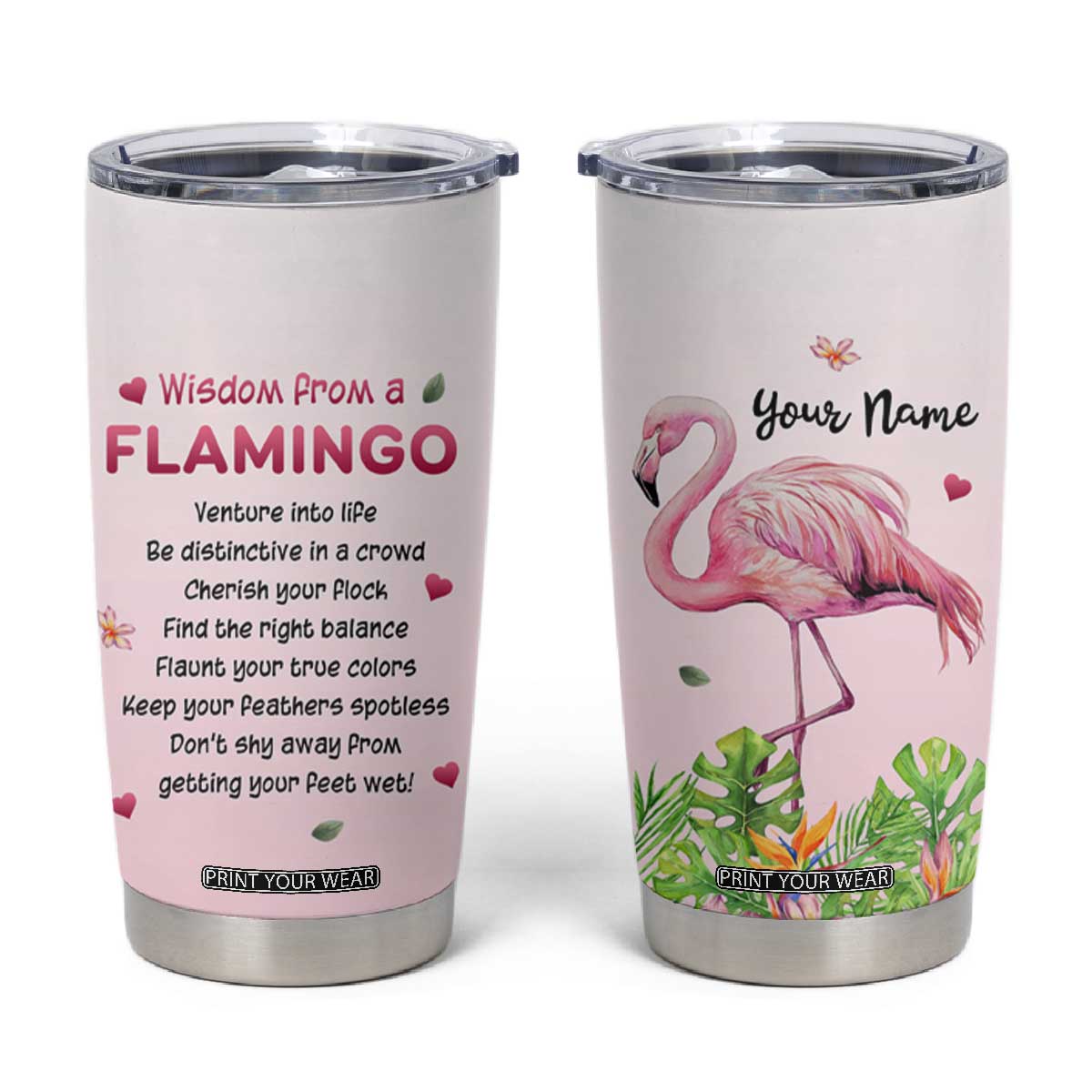 Wisdom From A Flamingo Tumbler Cup Personalized TS04 Multicolor Print Your Wear