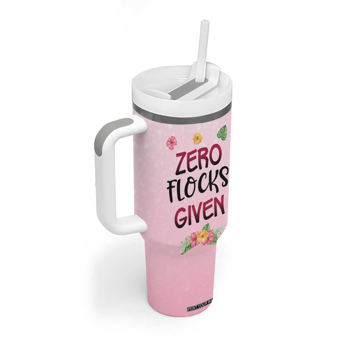 Flamingo Zero Flocks Given Tumbler With Handle Personalized TS04 Print Your Wear