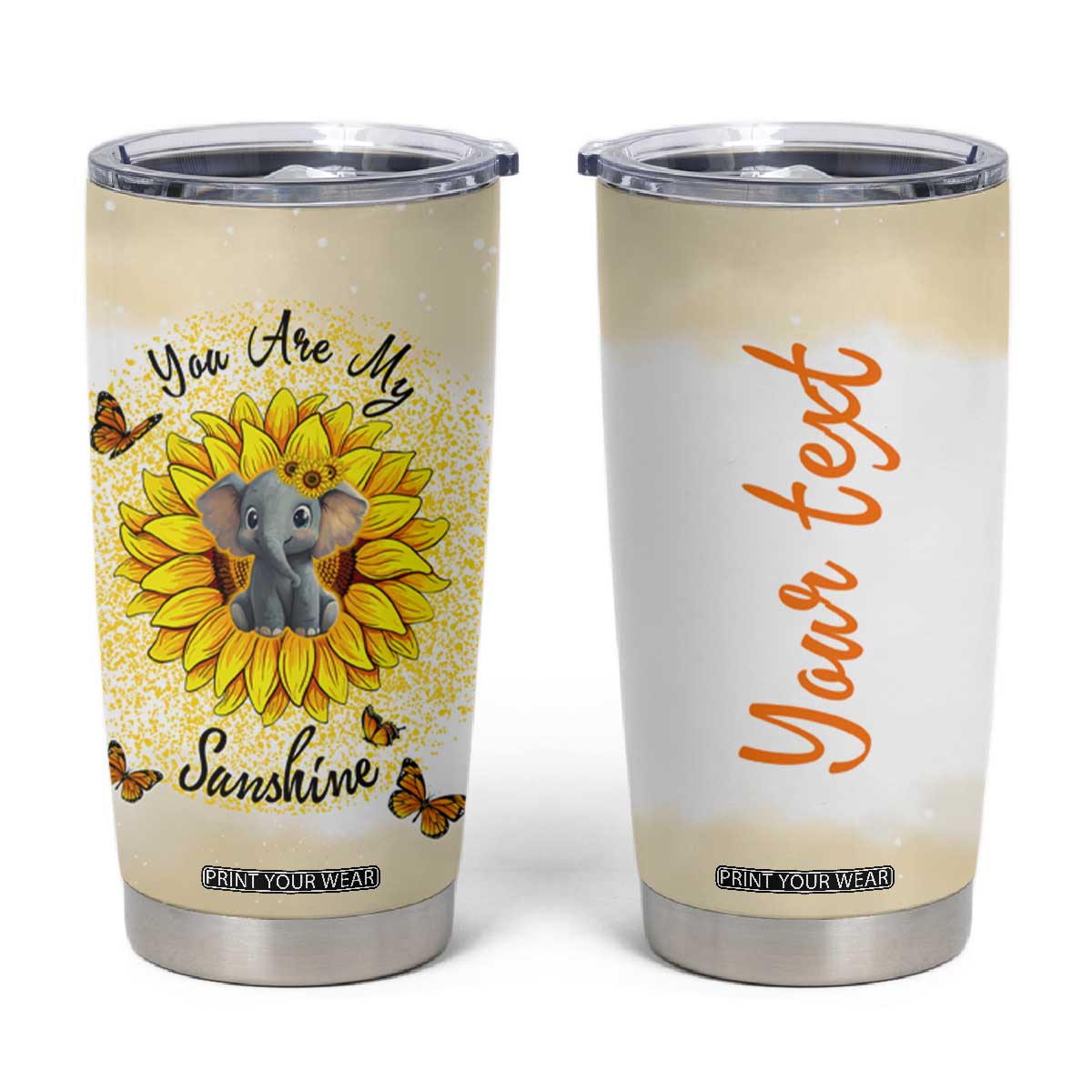 You Are My Sunshine Elephant Sunflower Tumbler Cup Personalized TS04 Multicolor Print Your Wear