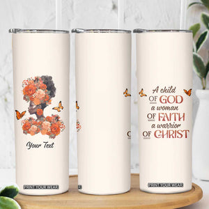 Black Woman A Child Of God A Woman Of Faith A Warrior Of Christ Skinny Tumbler Personalized TS04 Print Your Wear