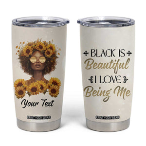 Black Is Beautiful I Love Being Me Tumbler Cup Personalized TS04 Multicolor Print Your Wear