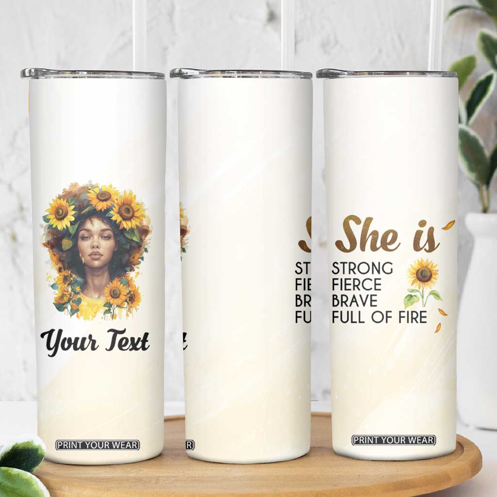 Black Woman She Is Strong Fierce Brave Full Of Fire Skinny Tumbler Personalized TS04 Print Your Wear