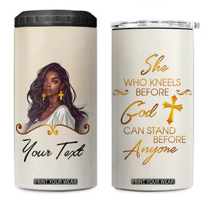 She Who Kneels Before God Can Stand Before Anyone 4 in 1 Can Cooler Tumbler Personalized TS04 One Size: 16 oz Multicolor Print Your Wear