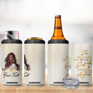 She Who Kneels Before God Can Stand Before Anyone 4 in 1 Can Cooler Tumbler Personalized TS04 Print Your Wear